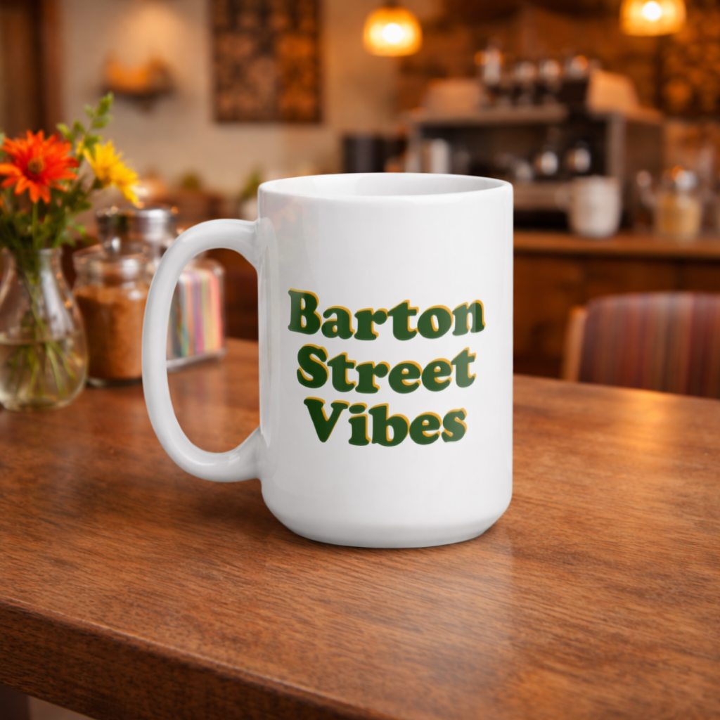 Barton Street Vibes - One of a Kind Mug