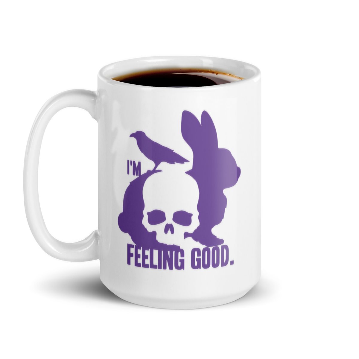 I'm Feeling Good. - One of a Kind Mug