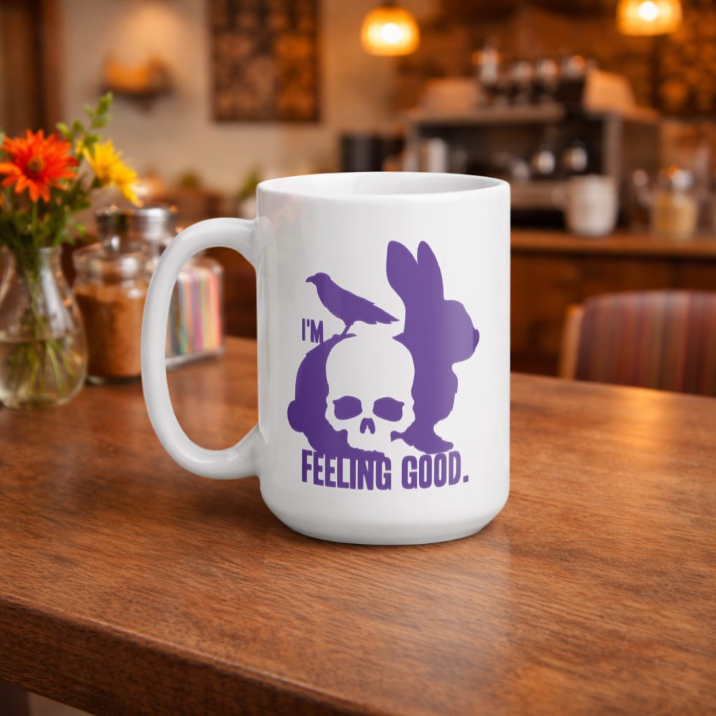I'm Feeling Good. - One of a Kind Mug