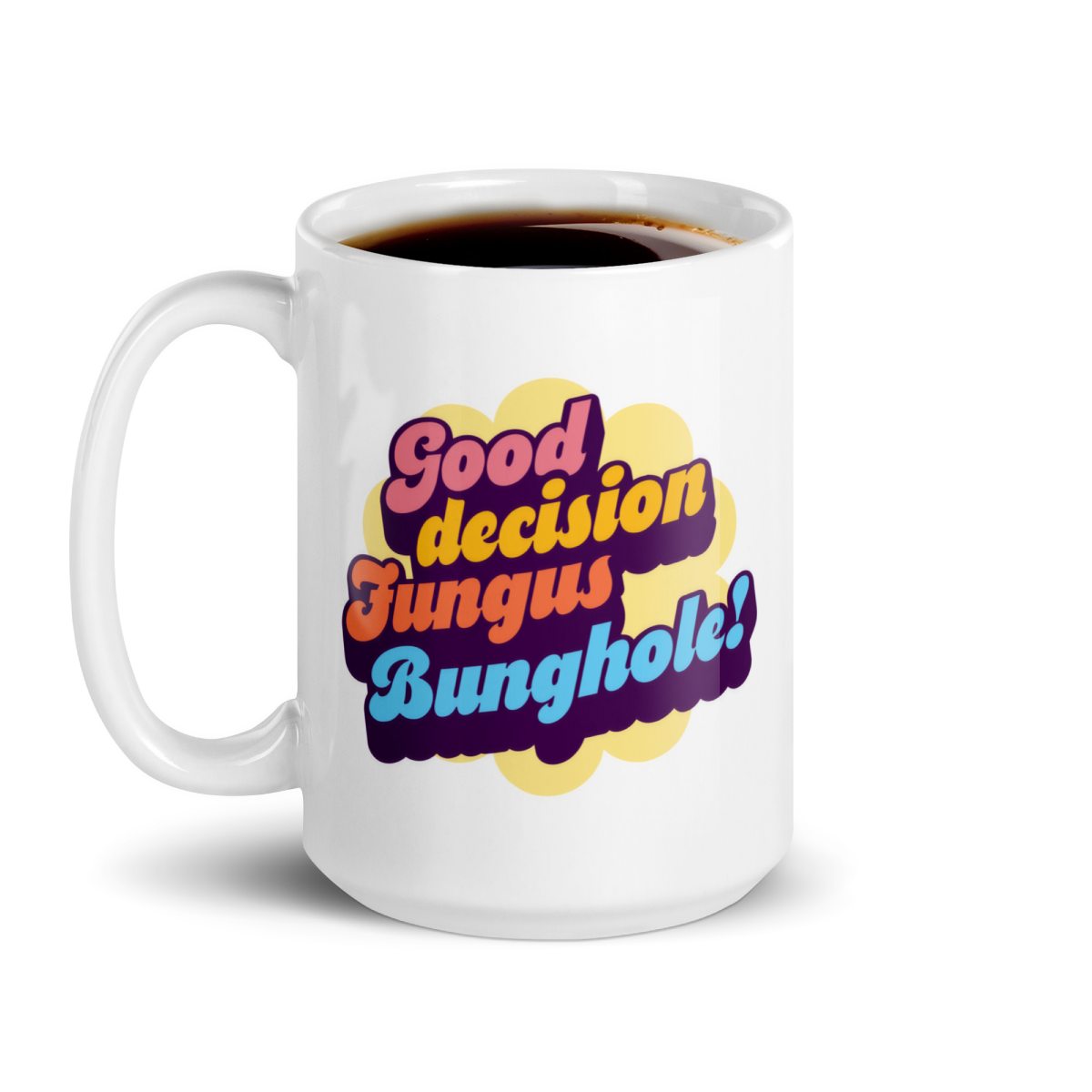 The Good Decision - One of a Kind Mug