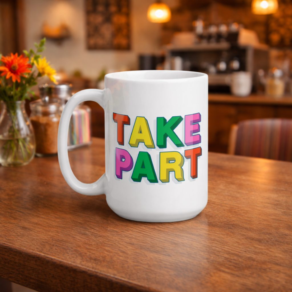 Take Part - One of a Kind Mug